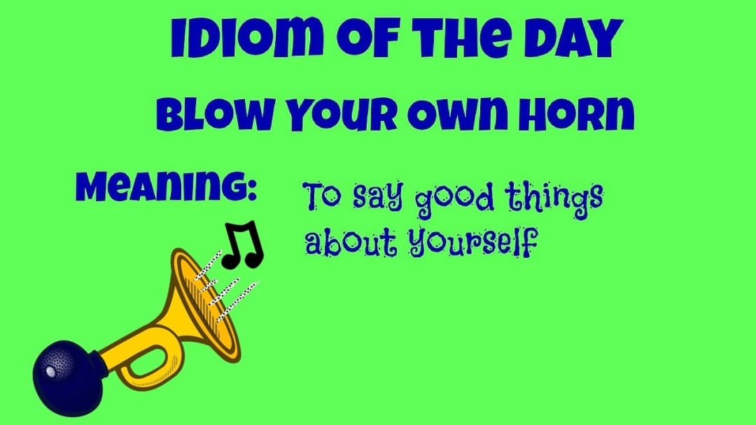 idiom-of-the-day-blow-your-own-horn